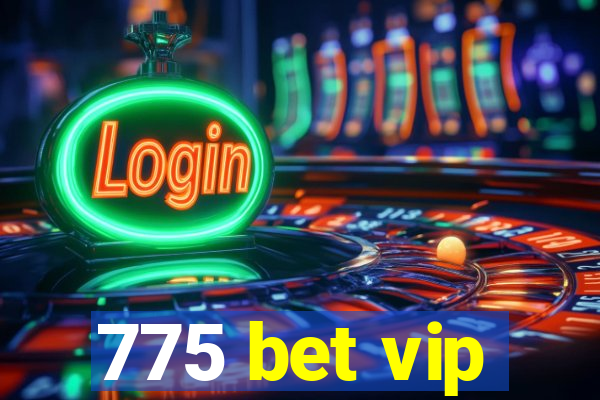 775 bet vip